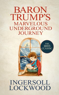 Baron Trump's Marvelous Underground Journey (eBook, ePUB) - Lockwood, Ingersoll