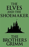 The Elves and the Shoemaker (eBook, ePUB) The Elves and the Shoemaker (eBook, ePUB)