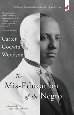 The Mis-Education of the Negro - Woodson, Carter Godwin