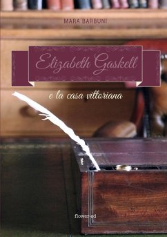 Elizabeth Gaskell e la casa vittoriana - Barbuni, Mara