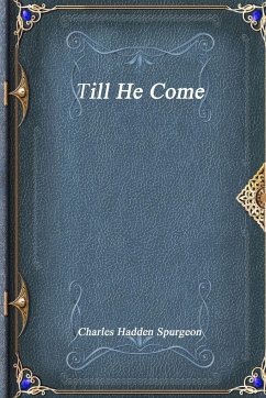 Till He Come - Hadden Spurgeon, Charles