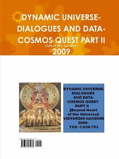 DYNAMIC UNIVERSE-DIALOGUES AND DATA-COSMOS QUEST PART II 2009 - Nanduri, Vidyardhi