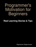 Programmer's Motivation for Beginners: Real Learning Stories & Tips (eBook, ePUB)
