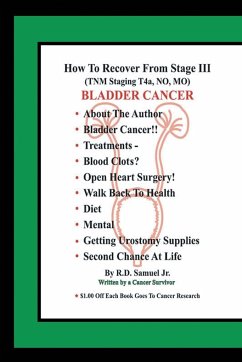 HOW TO RECOVER FROM STAGE III (TNM STAGING T4A, NO, MO) BLADDER CANCER - Samuel, Jr. R. D.