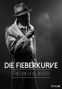 Die Fieberkurve (eBook, ePUB) - Glauser, Friedrich
