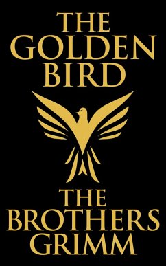 The Golden Bird (eBook, ePUB) - Brothers Grimm, The