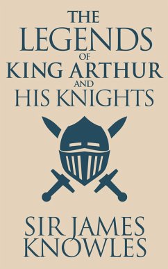 Cover The Legends of King Arthur and His Knights (eBook, ePUB)