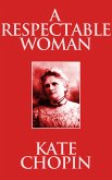 A Respectable Woman (eBook, ePUB) A Respectable Woman (eBook, ePUB)