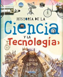Historia de la Ciencia Y La Tecnologia - Susaeta Publishing Inc