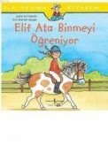 Elif Ata Binmeyi Ögreniyor