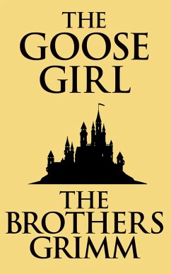 The Goose-Girl (eBook, ePUB) - Brothers Grimm, The