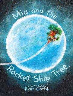 Mia and the Rocket Ship Tree - Gavish, Boaz