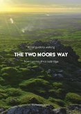 A trail guide to walking the Two Moors Way: from Lynmouth to Ivybridge