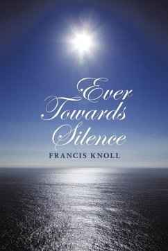 Ever Towards Silence - Knoll, Francis