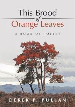 This Brood of Orange Leaves - Pullan, Derek P.