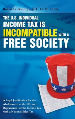 The U.S. Individual Income Tax Is Incompatible with a Free Society - Beard, Jr. Robert G.