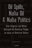 Oil Spills, Mafia Oil & Mafia Politics Oil Spills, Mafia Oil & Mafia Politics