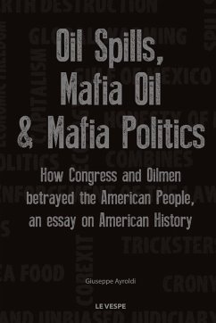 Cover Oil Spills, Mafia Oil & Mafia Politics