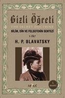 Gizli Ögreti The Secret Doctrine - Petrovna Blavatsky, Helena