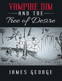 Vampire Dim and the Tree of Desire (eBook, ePUB) - George, James