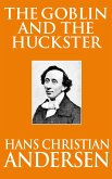 The Goblin and the Huckster (eBook, ePUB) The Goblin and the Huckster (eBook, ePUB)