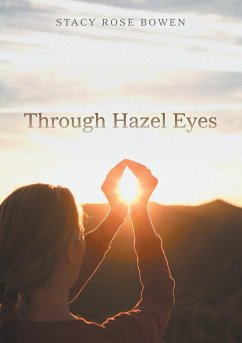 Through Hazel Eyes - Bowen, Stacy Rose