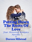 Putting Down the Roots of Love: Four Historical Romance Novellas (eBook, ePUB)