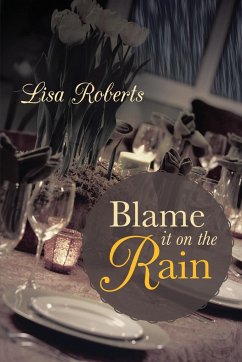 Blame It On the Rain - Roberts, Lisa