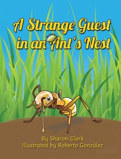 A Strange Guest in an Ant's Nest - Clark, Sharon