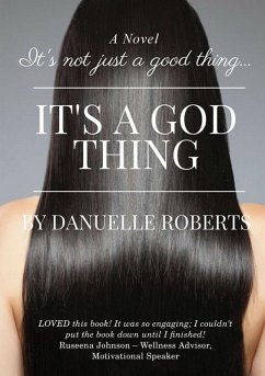 It's Not Just A Good Thing It's A God Thing - Roberts, Danuelle