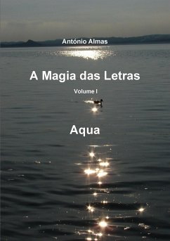 A magia das letras - Vol. I - aqua - Almas, António