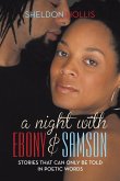 A Night With Ebony and Samson