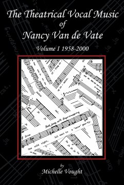 The Theatrical Vocal Music of Nancy Van de Vate - Vought, Michelle