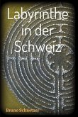 Labyrinthe in der Schweiz (eBook, ePUB)