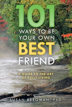 101 Ways to Be Your Own Best Friend - Bregman, Susan