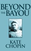 Beyond the Bayou (eBook, ePUB) Beyond the Bayou (eBook, ePUB)