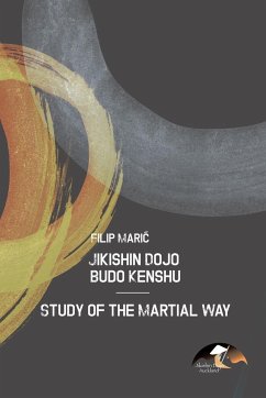 Jikishin Dojo Budo Kenshu - Study of the Martial Way - Mari¿, Filip