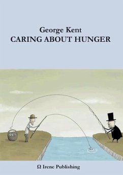 Caring About Hunger - Kent, George