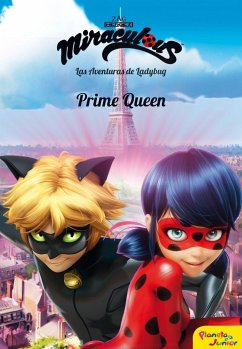 Miraculous. Las aventuras de Ladybug : Prime Queen - Miraculous