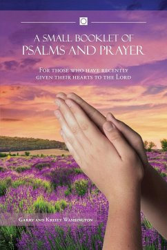 A Small Booklet of Psalms and Prayer - Washington, Garry And Kristy