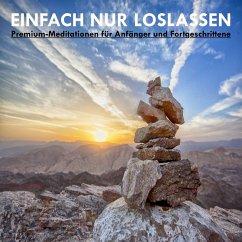 EINFACH NUR LOSLASSEN: Premium-Meditationen für Anfänger und Fortgeschrittene (MP3-Download) - Lynen, Patrick