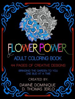 Flower Power, Adult Coloring Book - Dominique, Dawné; Thomas Jerlo, D.