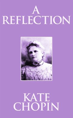 A Reflection (eBook, ePUB) - Chopin, Kate
