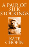 A Pair of Silk Stockings (eBook, ePUB) A Pair of Silk Stockings (eBook, ePUB)