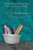 In The Beginning... From Adam to Noah - Easy Reader Edition