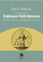 Hukuk Dünyasinda Dogmayan Halk Oylamasi - Selcuk, Sami