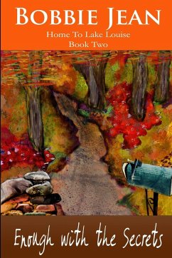 Enough with the Secrets (Home to Lake Louise) Book Two - Jean, Bobbie