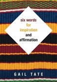 Six Words For Inspiration and Affirmation