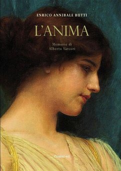 L'Anima. Memorie di Alberto Sàrcori - Butti, Enrico Annibale