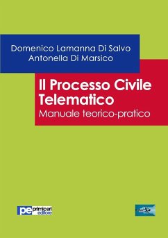 Il processo civile telematico - Lamanna Di Salvo, Domenico; Di Marsico, Antonella